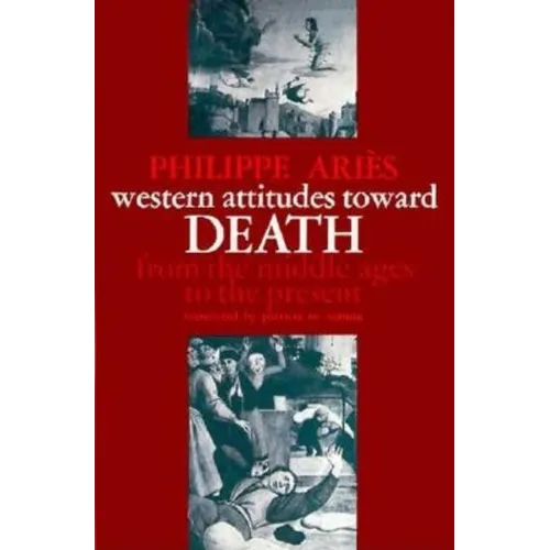 Western Attitudes Toward Death: From the Middle Ages to the Present
