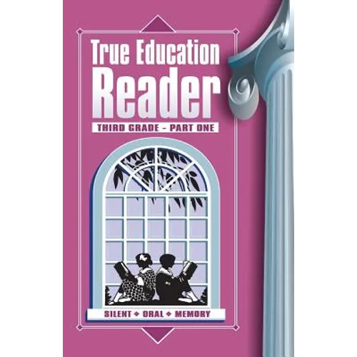 True Education Reader: Third Grade - Part One