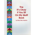 The It's Okay If You Sit on My Quilt Book