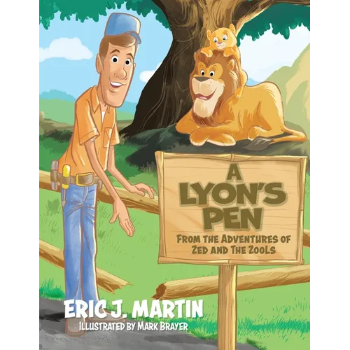 A Lyon's Pen: From the Adventures of Zed and the ZooLs