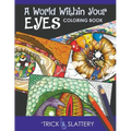 A World Within Your Eyes Coloring Book: Creative Patterned Eyes and Reflections Adult Coloring Book