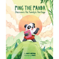 Ping The Panda: Discovers His Family's Heritage - A Heartwarming Story About Identity, Family, and Self-Confidence