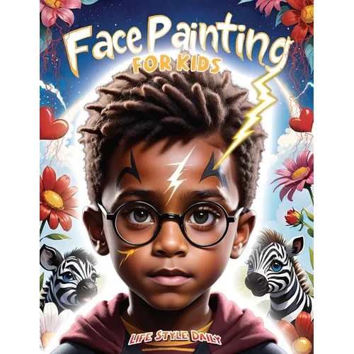 Face Painting for Kids: A Beginner's Step-by-Step Guide to Creative Face Art for Black Kids, Toddlers, Preschoolers, Children, and Teens - Easy Design