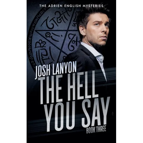 The Hell You Say: The Adrien English Mysteries 3