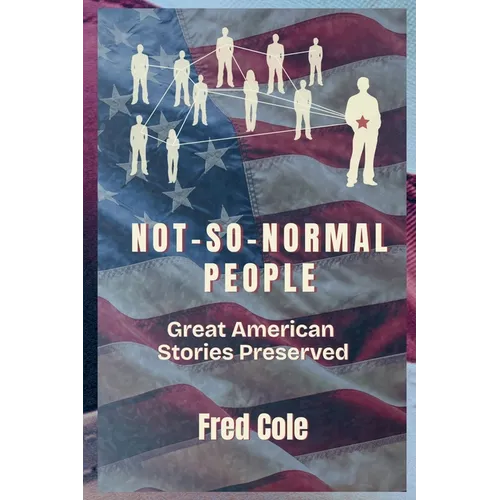 Not-So-Normal People: Great American Stories Preserved