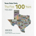 Texas State Parks: The First One Hundred Years, 1923-2023