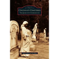 Cincinnati Cemeteries: The Queen City Underground