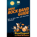 Mini Rock Band Guide: How to Start, Run, and Grow Your Rock Band