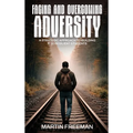 Facing and Overcoming Adversity: A Strategic Approach to Building K-12 Resilient Students