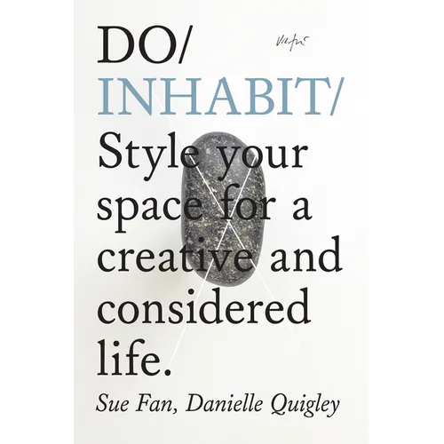 Do Inhabit: Style Your Space for a Creative and Considered Life.