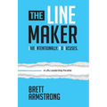 The Line Maker: Live Intentionally. No Excuses
