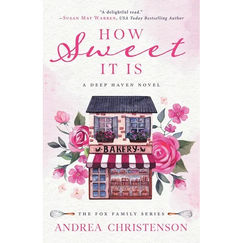 How Sweet It Is: A Deep Haven Novel