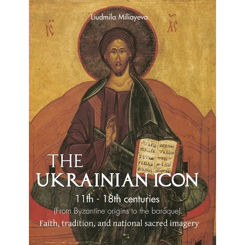 The Ukrainian Icon: Faith, tradition, and national sacred imagery