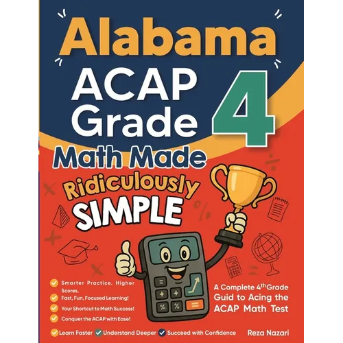 Alabama ACAP Grade 4 Math Made Ridiculously Simple: A Comprehensive 4th Grade Guide to Acing ACAP Math