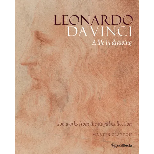 Leonardo Da Vinci: A Life in Drawing