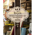 Art of Recycle: A DIY Guide to Creating Community Centers from Landfill Resources: Investing in the Social Capital of our small towns