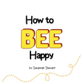 How to Bee Happy