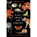 Liars, cheats and copycats: Trickery and deception in nature