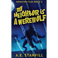 My Neighbor Is A Werewolf