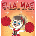 Ella Mae the Courageous Cheerleader