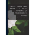 Studies in Growth and Cellulolytic Enzymes of Tricholoma: With Special Reference to Mycorrhiza Formation