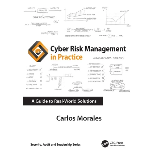 Cyber Risk Management in Practice: A Guide to Real-World Solutions