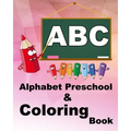 Alphabet Preschool & Coloring Book: Drawing book for toddler: mix of alphabet for toddlers and drawing for kids