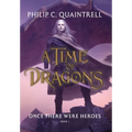 Once There Were Heroes: (A Time of Dragons: Book 1)