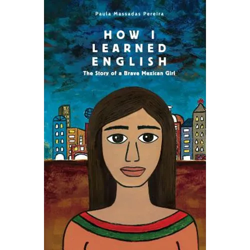 How I Learned English: The Story of a Brave Mexican Girl