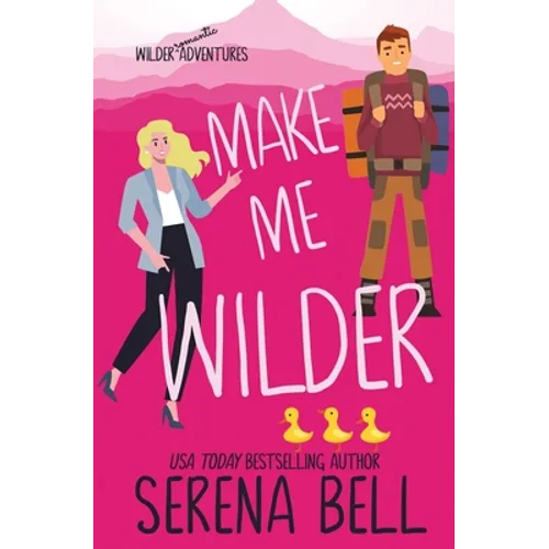 Make Me Wilder: A Steamy Small Town Romantic Comedy