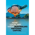 How Local Art Made Australia's National Capital