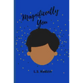 Magnificently You