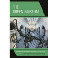 The Green Museum: A Primer on Environmental Practice