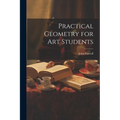 Practical Geometry for Art Students