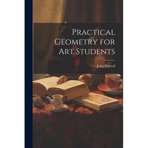Practical Geometry for Art Students