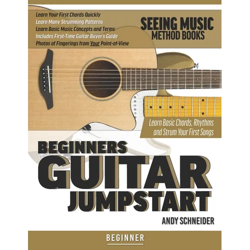 Beginners Guitar Jumpstart: Learn Basic Chords, Rhythms and Strum Your First Songs