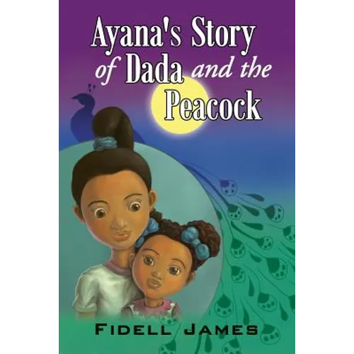 Ayana's Story of Dada and the Peacock