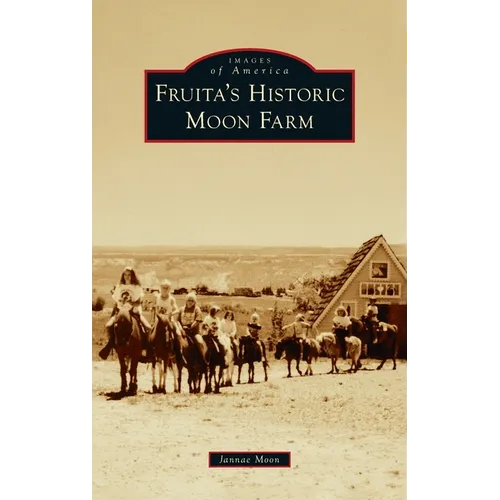 Fruita's Historic Moon Farm