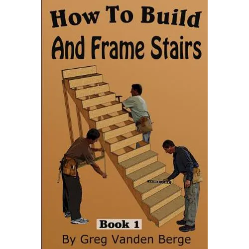 How To Frame And Build Stairs