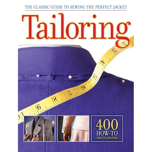 Tailoring: The Classic Guide to Sewing the Perfect Jacket - 400 How-To Photographs