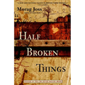 Half Broken Things