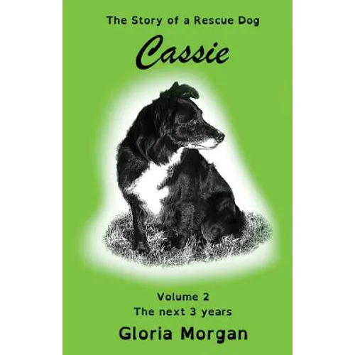 Cassie, the story of a rescue dog: Volume 2: The next 3 years (Dyslexia-Smart)
