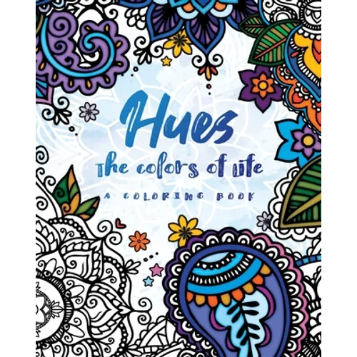 Hues: The Colors of Life: A Coloring Book