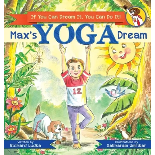 Max's Yoga Dream: If You Can Dream It, You Can Do It!