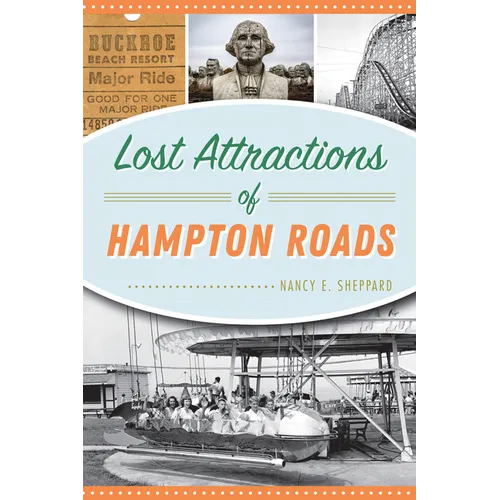 Lost Attractions of Hampton Roads