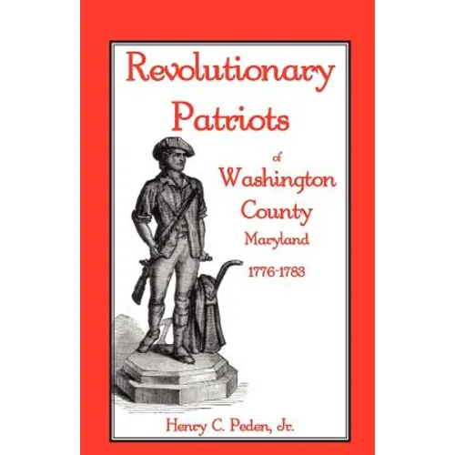 Revolutionary Patriots of Washington County, Maryland, 1776-1783