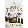 When A Texas Millionaire Wants You 2: An African American Romance