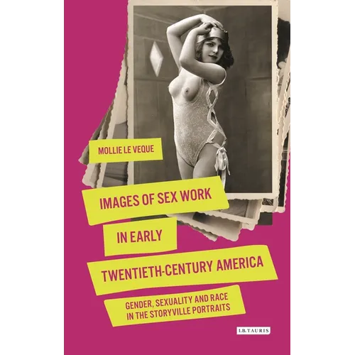 Images of Sex Work in Early Twentieth-Century America: Gender, Sexuality and Race in the Storyville Portraits