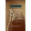 When the Mind Hears: A History of the Deaf