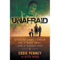 Unafraid: Staring Down Terror as a Navy SEAL and Single Dad